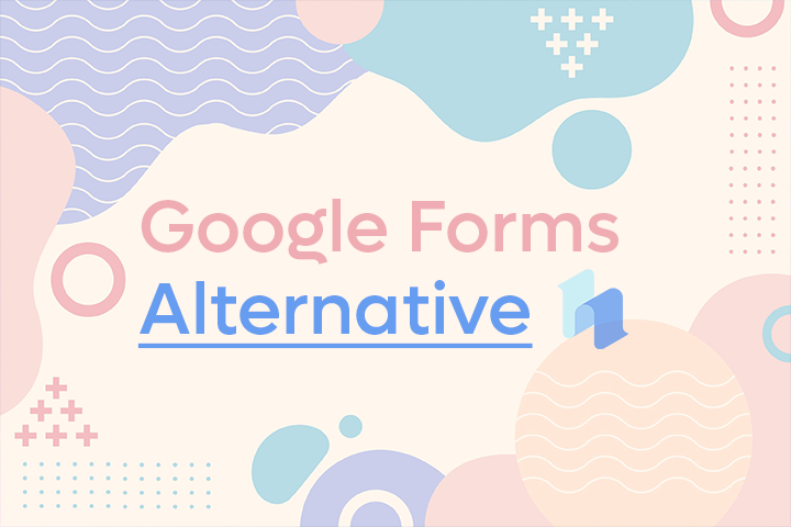 A Google Forms Alternative You Should Try | HeyForm